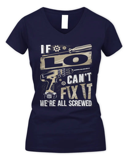 LO TX03 P02 - Personalized Handyman Mechanic Shirt “If NAME Can’t Fix It, We’re All Screwed” - Women's V-Neck T-Shirt - Navy