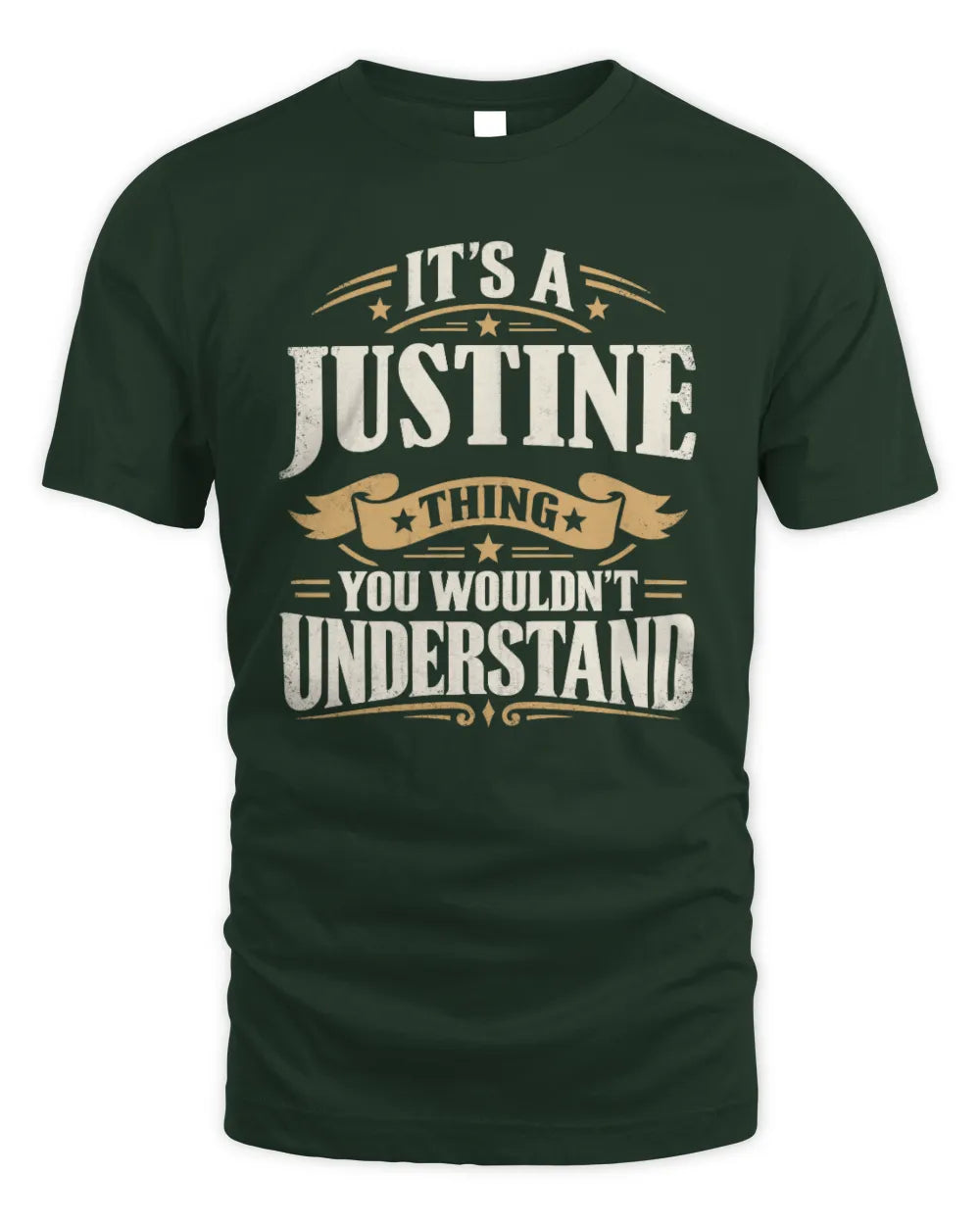 JUSTINE P08 TH51 - Personalized “It’s a/an [NAME] Thing – You Wouldn’t Understand” Shirt - Unisex Standard T-Shirt - Forest Green