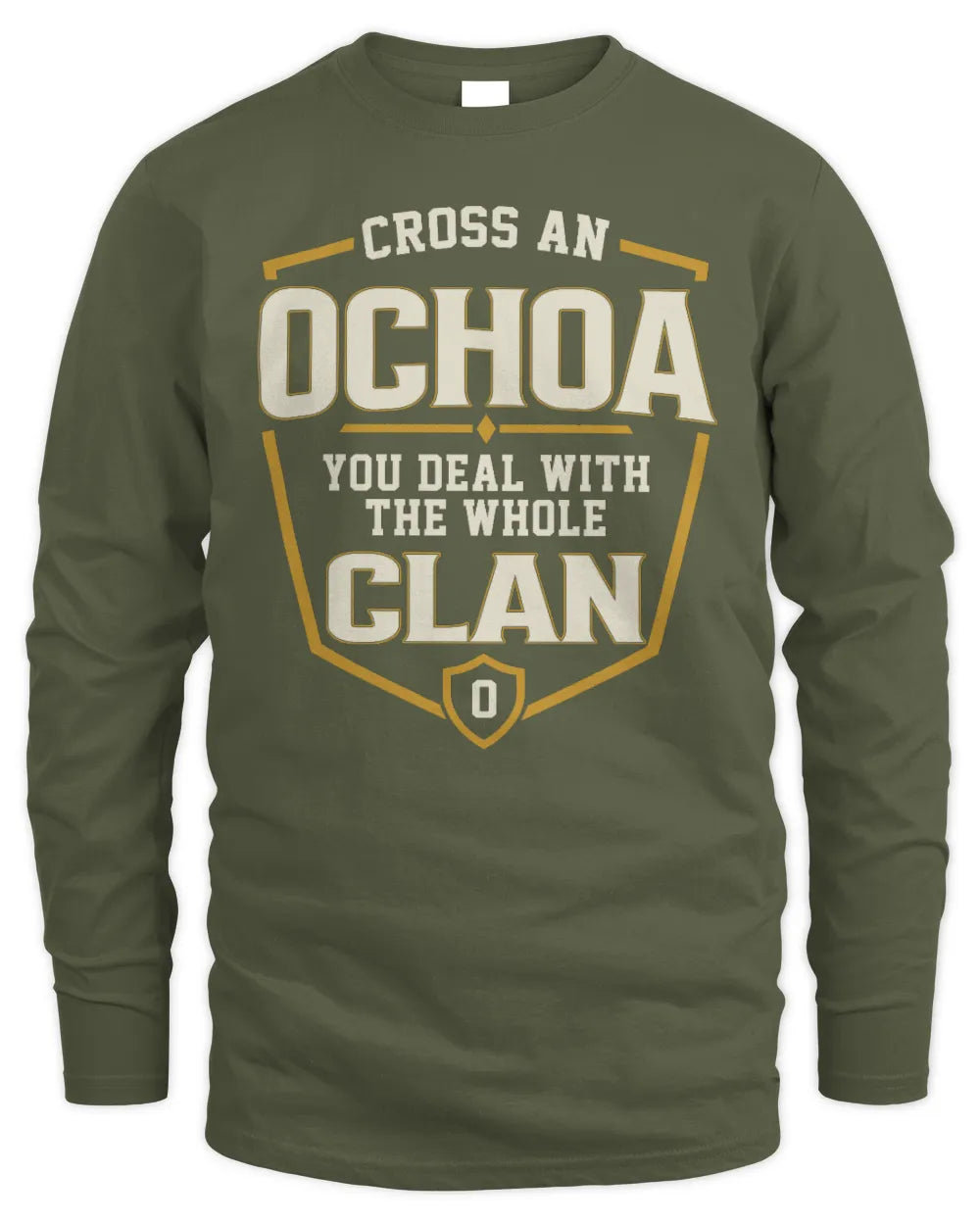 OCHOA NT1-K008 Cross A/An NAME, You Deal With the Whole Clan | Personalized Vintage T-Shirt - Men's Long Sleeved T-Shirt - Military Green