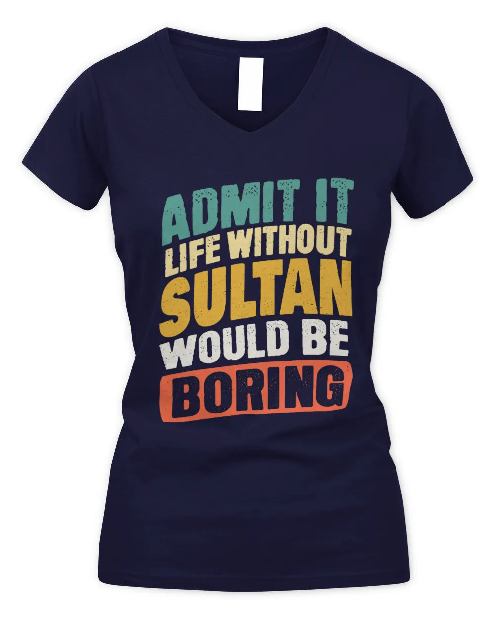SULTAN TP88-K4-229
Personalized Funny Quote Apparel “Life Without NAME Would Be Boring” - Women's V-Neck T-Shirt - Navy