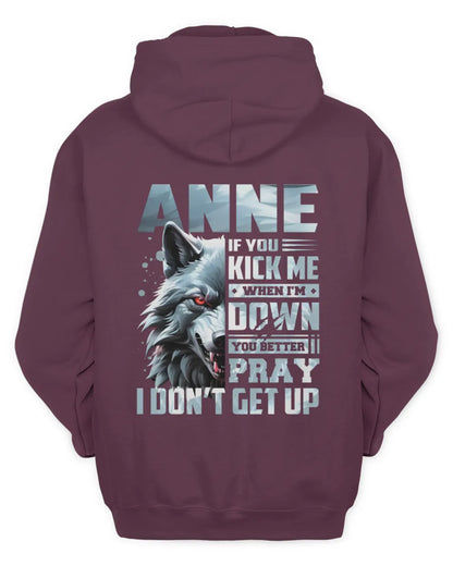 ANNE AP62-K4-666 - Personalized Fierce Wolf Quote Apparel “If You Kick Me When I’m Down, You Better Pray I Don’t Get Up” - Unisex Hoodie - Maroon