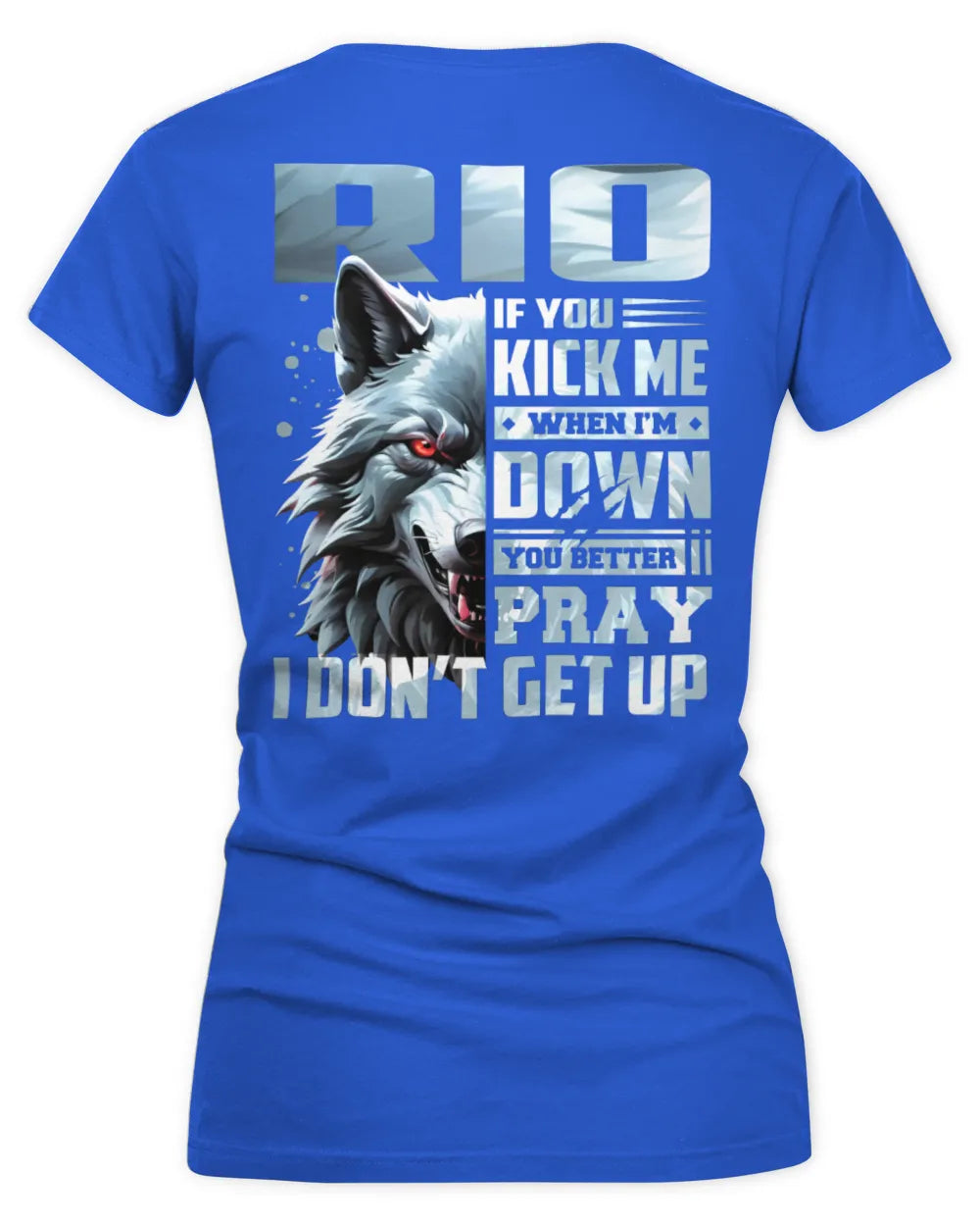 RIO AP62-K4-666 - Personalized Fierce Wolf Quote Apparel “If You Kick Me When I’m Down, You Better Pray I Don’t Get Up” - Women's V-Neck T-Shirt - Royal