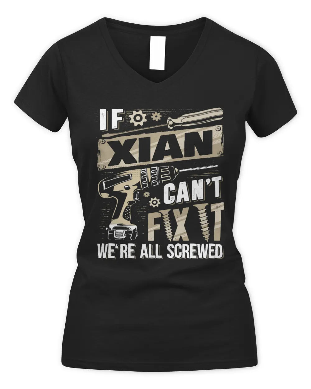 XIAN TX03 P02 - Personalized Handyman Mechanic Shirt “If NAME Can’t Fix It, We’re All Screwed” - Women's V-Neck T-Shirt - Black