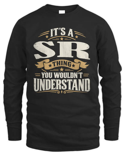 SR P08 TH51 - Personalized “It’s a/an [NAME] Thing – You Wouldn’t Understand” Shirt - Men's Long Sleeved T-Shirt - Black