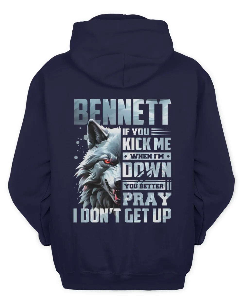 BENNETT AP62-K4-666 - Personalized Fierce Wolf Quote Apparel “If You Kick Me When I’m Down, You Better Pray I Don’t Get Up” - Unisex Hoodie - Navy