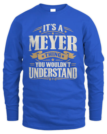 MEYER P08 TH51 - Personalized “It’s a/an [NAME] Thing – You Wouldn’t Understand” Shirt - Men's Long Sleeved T-Shirt - Royal