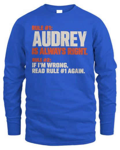 AUDREY NP1-H006 - Always Right Personalized Name T-Shirt – Funny Custom Name Shirt - Men's Long Sleeved T-Shirt - Royal
