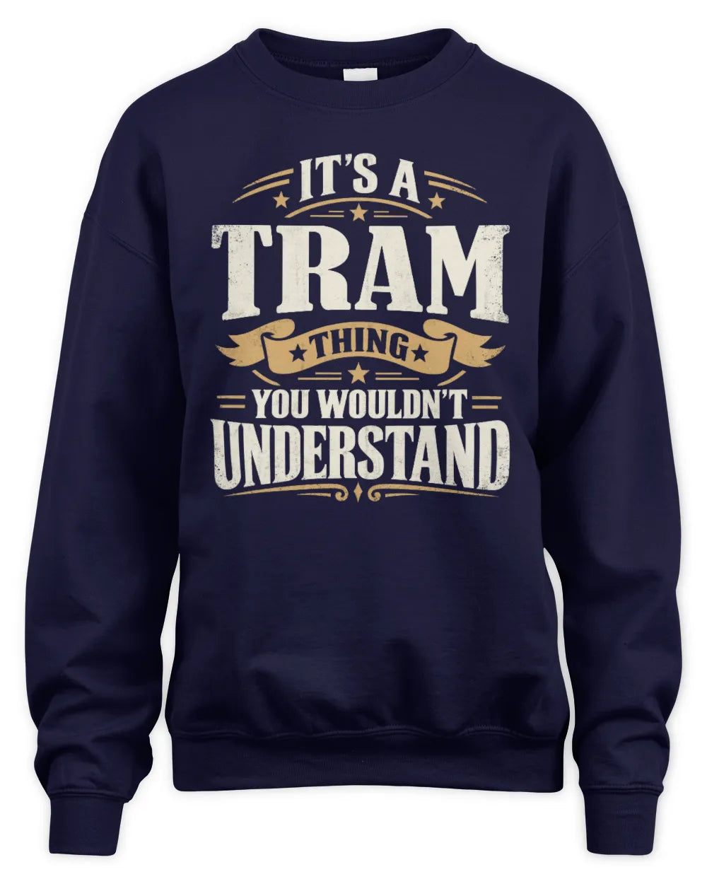 TRAM P08 TH51 - Personalized “It’s a/an [NAME] Thing – You Wouldn’t Understand” Shirt - Unisex Sweatshirt - Navy