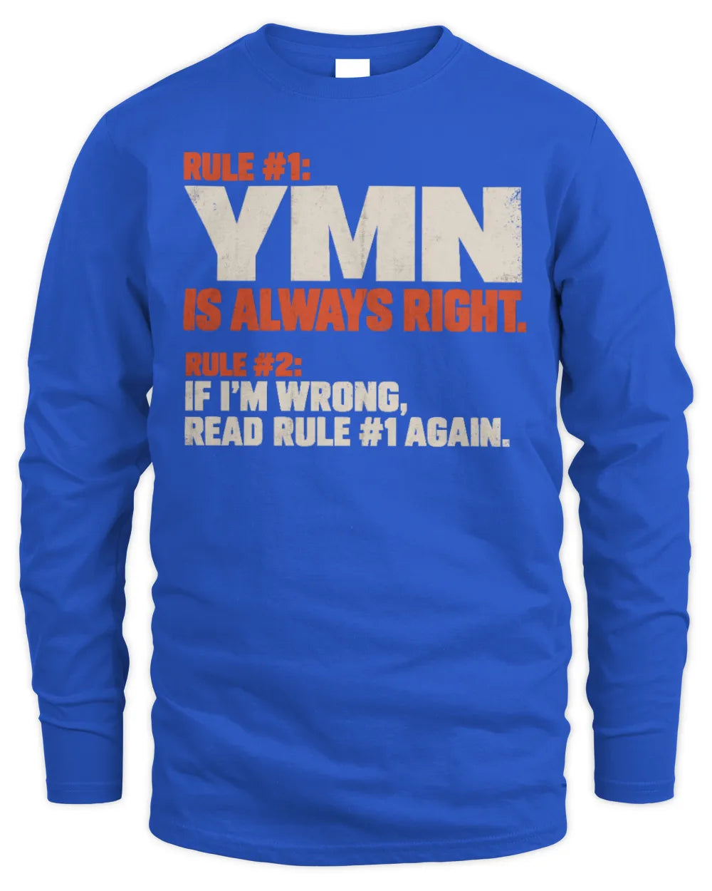 YMN NP1-H006 
Always Right Personalized Name T-Shirt – Funny Custom Name Shirt - Men's Long Sleeved T-Shirt - Royal