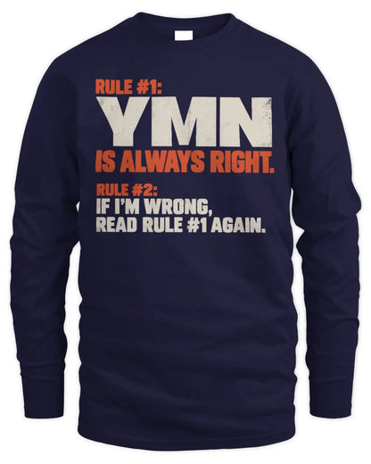 YMN NP1-H006 
Always Right Personalized Name T-Shirt – Funny Custom Name Shirt - Men's Long Sleeved T-Shirt - Navy