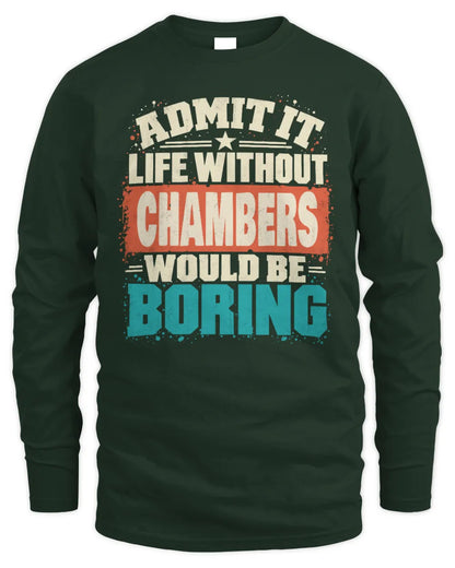 CHAMBERS P02-TH11-226 Personalized Admit It Life Without [Name] Would Be Boring T-Shirt - Custom Name Funny Gift - Men's Long Sleeved T-Shirt - Forest Green