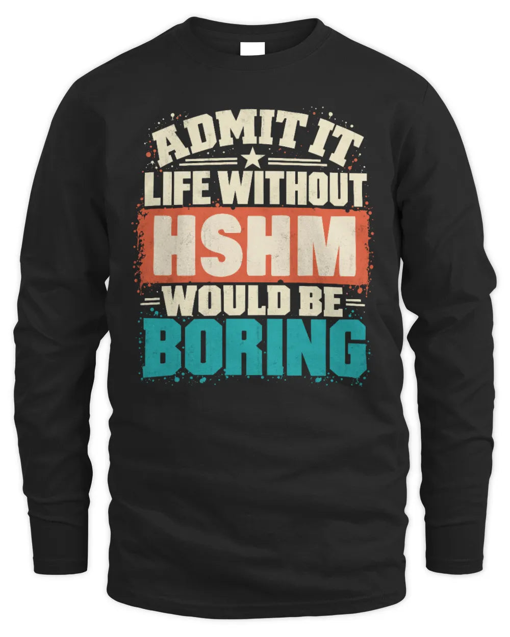 HSHM P02-TH11-226 Personalized Admit It Life Without [Name] Would Be Boring T-Shirt - Custom Name Funny Gift - Men's Long Sleeved T-Shirt - Black