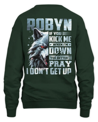 ROBYN AP62-K4-666 - Personalized Fierce Wolf Quote Apparel “If You Kick Me When I’m Down, You Better Pray I Don’t Get Up” - Unisex Sweatshirt - Forest Green