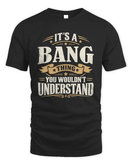 BANG P08 TH51 - Personalized “It’s a/an [NAME] Thing – You Wouldn’t Understand” Shirt - Unisex Standard T-Shirt - Black