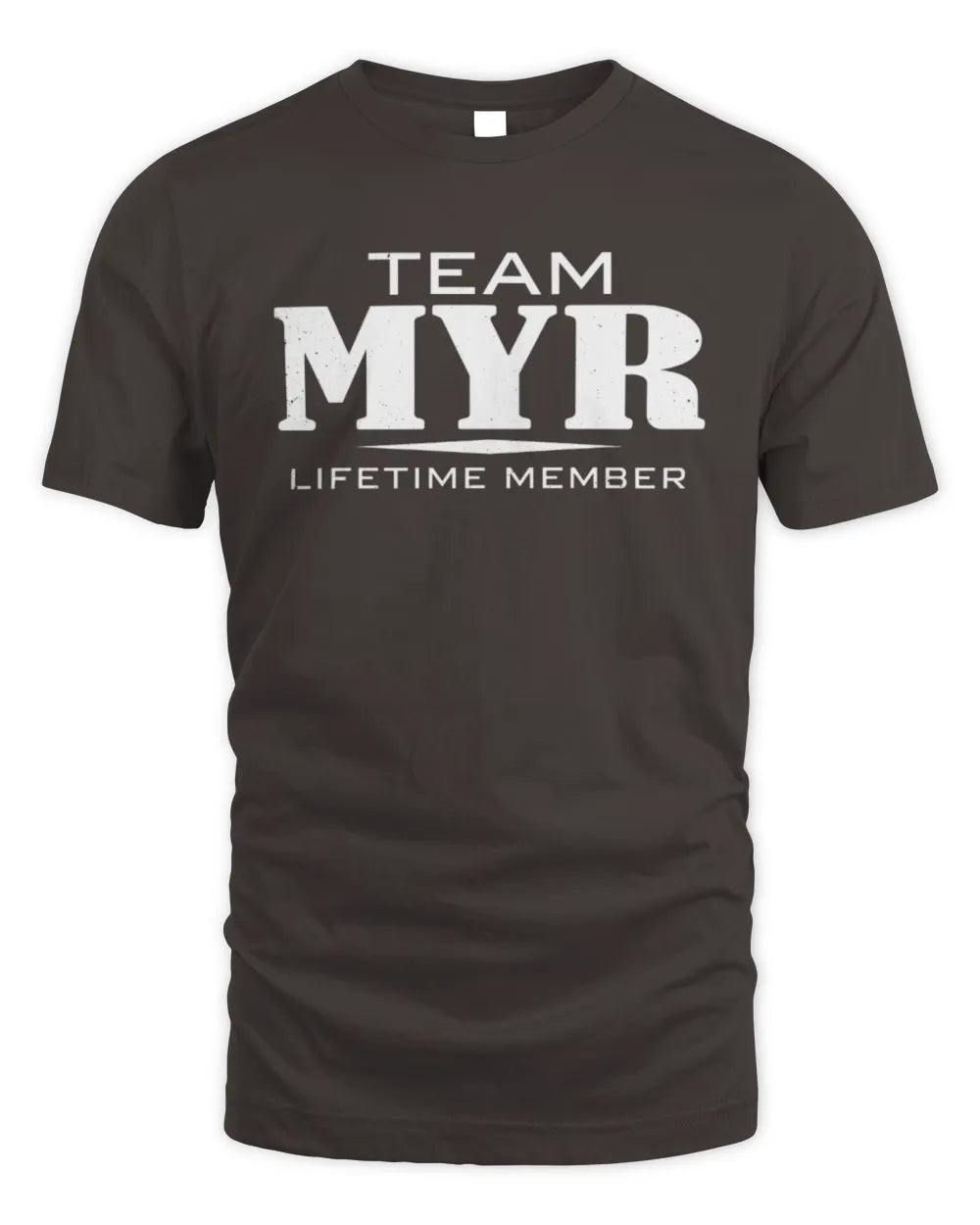 MYR BL62-K4-128 - Personalized “Team NAME Lifetime Member” - Unisex Standard T-Shirt - Dark Chocolate