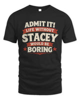 STACEY P4 KT003 Personalized Funny Quote Apparel “Life Without NAME Would Be Boring” - Unisex Standard T-Shirt - Black