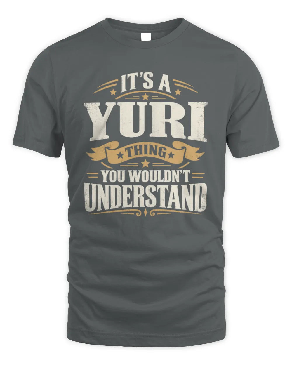 YURI P08 TH51 - Personalized “It’s a/an [NAME] Thing – You Wouldn’t Understand” Shirt - Unisex Standard T-Shirt - Charcoal
