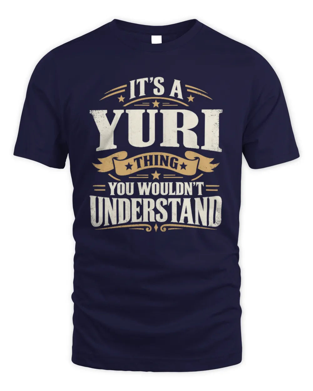 YURI P08 TH51 - Personalized “It’s a/an [NAME] Thing – You Wouldn’t Understand” Shirt - Unisex Standard T-Shirt - Navy