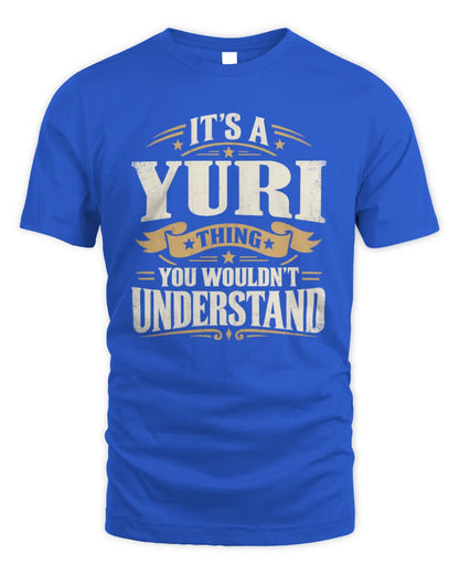 YURI P08 TH51 - Personalized “It’s a/an [NAME] Thing – You Wouldn’t Understand” Shirt - Unisex Standard T-Shirt - Royal