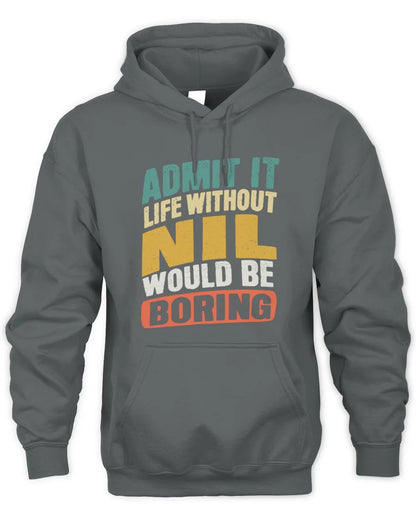 NIL TP88-K4-229
Personalized Funny Quote Apparel “Life Without NAME Would Be Boring” - Unisex Hoodie - Charcoal