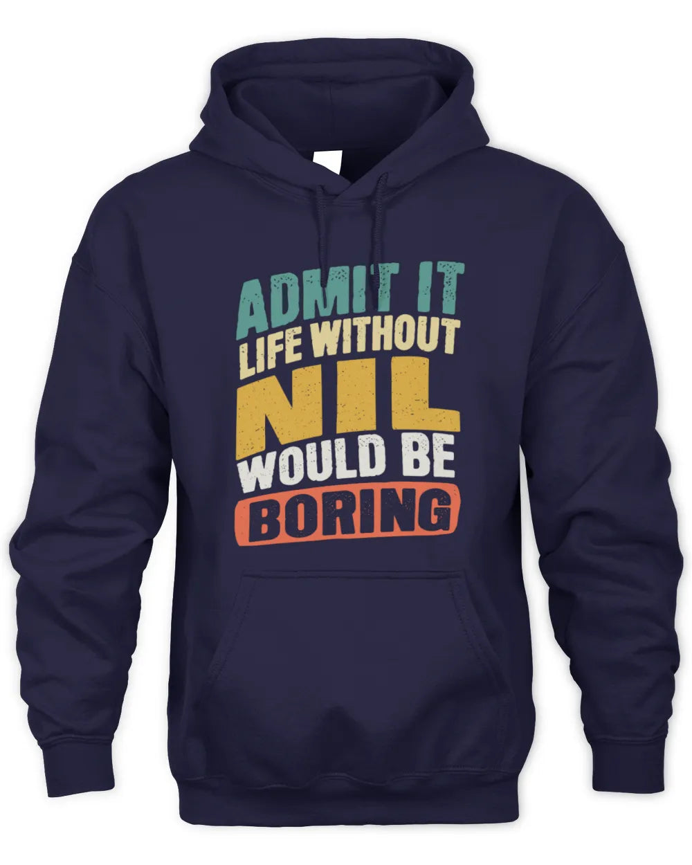 NIL TP88-K4-229
Personalized Funny Quote Apparel “Life Without NAME Would Be Boring” - Unisex Hoodie - Navy
