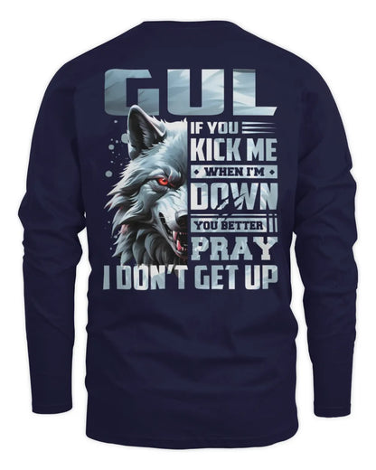 GUL AP62-K4-666 - Personalized Fierce Wolf Quote Apparel “If You Kick Me When I’m Down, You Better Pray I Don’t Get Up” - Men's Long Sleeved T-Shirt - Navy