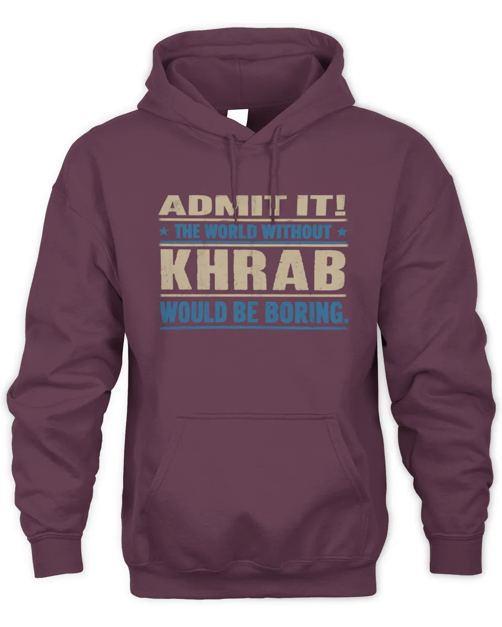 KHRAB TP68-K2-968 – Personalized Funny Quote Apparel “The World Without NAME Would Be Boring” - Unisex Hoodie - Maroon