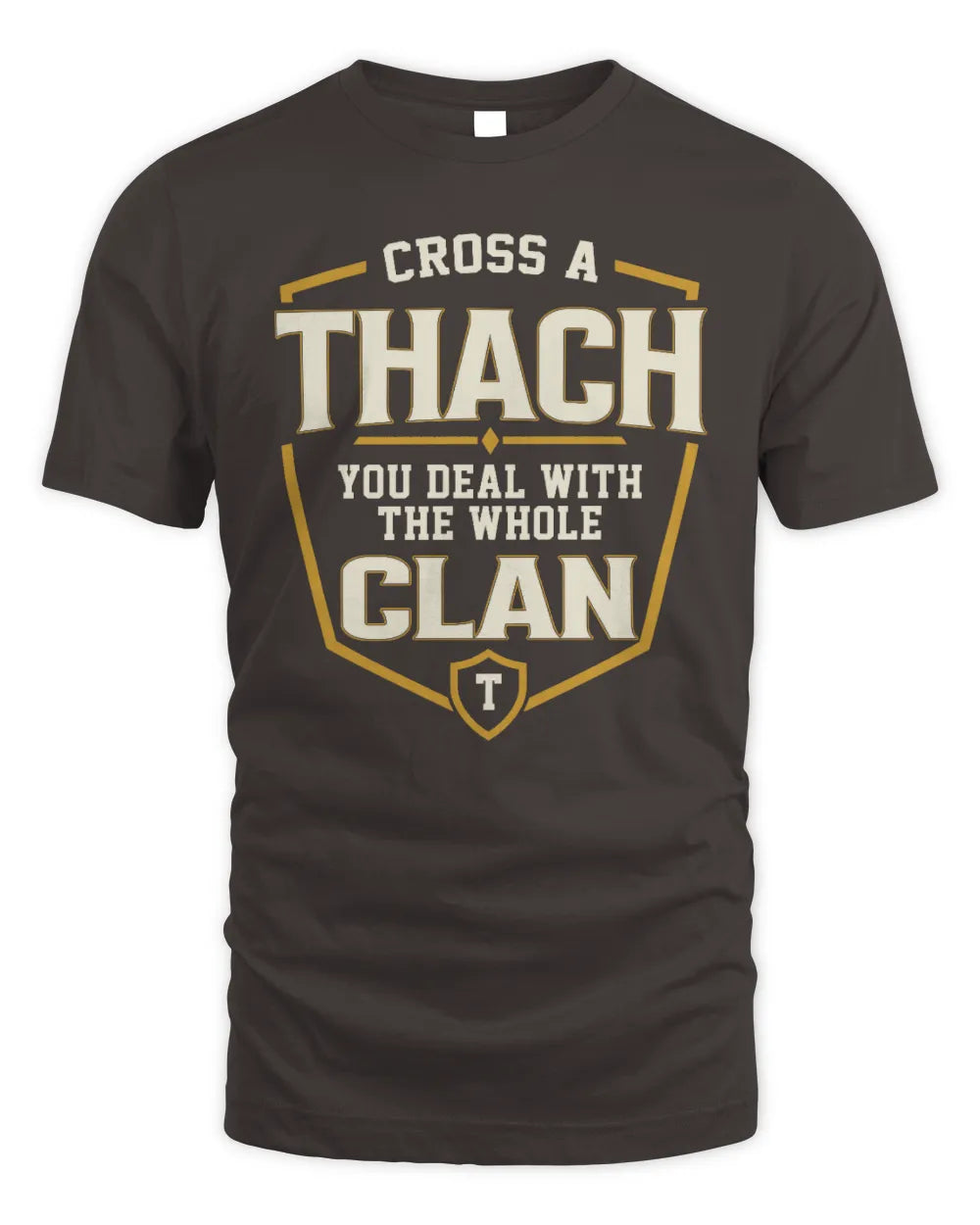THACH NT1-K008 Cross A/An NAME, You Deal With the Whole Clan | Personalized Vintage T-Shirt - Unisex Standard T-Shirt - Dark Chocolate