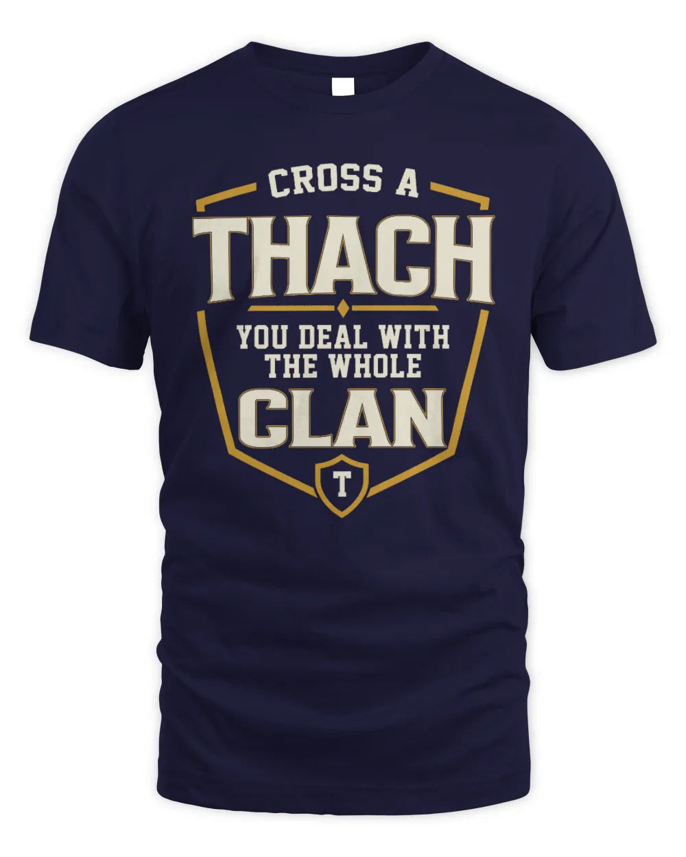 THACH NT1-K008 Cross A/An NAME, You Deal With the Whole Clan | Personalized Vintage T-Shirt - Unisex Standard T-Shirt - Navy