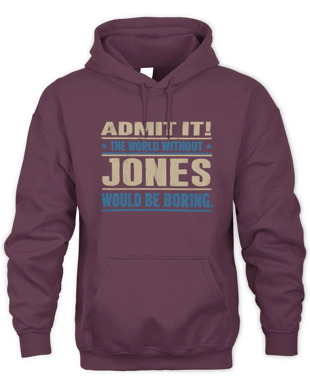 JONES TP68-K2-968 – Personalized Funny Quote Apparel “The World Without NAME Would Be Boring” - Unisex Hoodie - Maroon