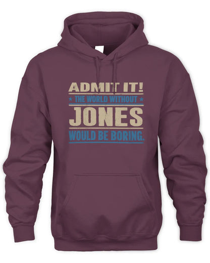 JONES TP68-K2-968 – Personalized Funny Quote Apparel “The World Without NAME Would Be Boring” - Unisex Hoodie - Maroon