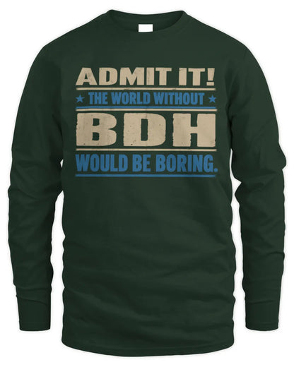 BDH TP68-K2-968 – Personalized Funny Quote Apparel “The World Without NAME Would Be Boring” - Men's Long Sleeved T-Shirt - Forest Green
