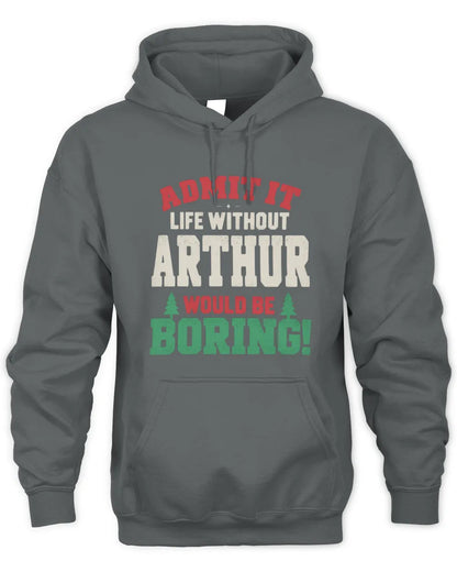ARTHUR P5 TH08 Christmas T-Shirt – “Life Without NAME Would Be Boring” - Unisex Hoodie - Charcoal
