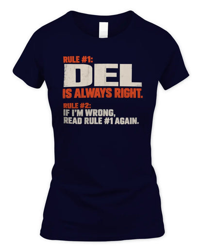 DEL NP1-H006 - Always Right Personalized Name T-Shirt – Funny Custom Name Shirt - Women's Standard T-Shirt - Navy