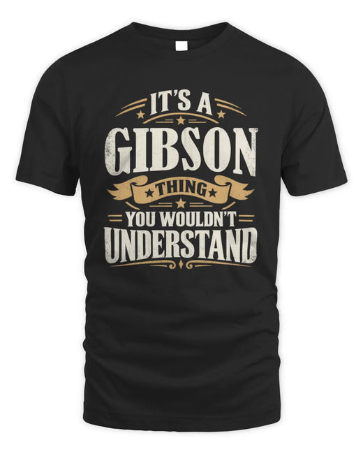 GIBSON P08 TH51 - Personalized “It’s a/an [NAME] Thing – You Wouldn’t Understand” Shirt