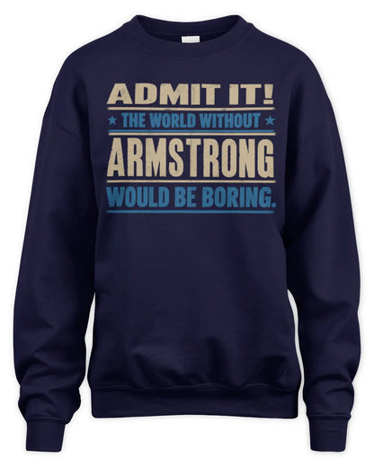ARMSTRONG TP68-K2-968 – Personalized Funny Quote Apparel “The World Without NAME Would Be Boring” - Unisex Sweatshirt - Navy