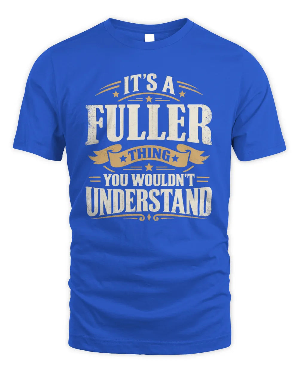 FULLER P08 TH51 - Personalized “It’s a/an [NAME] Thing – You Wouldn’t Understand” Shirt - Unisex Standard T-Shirt - Royal