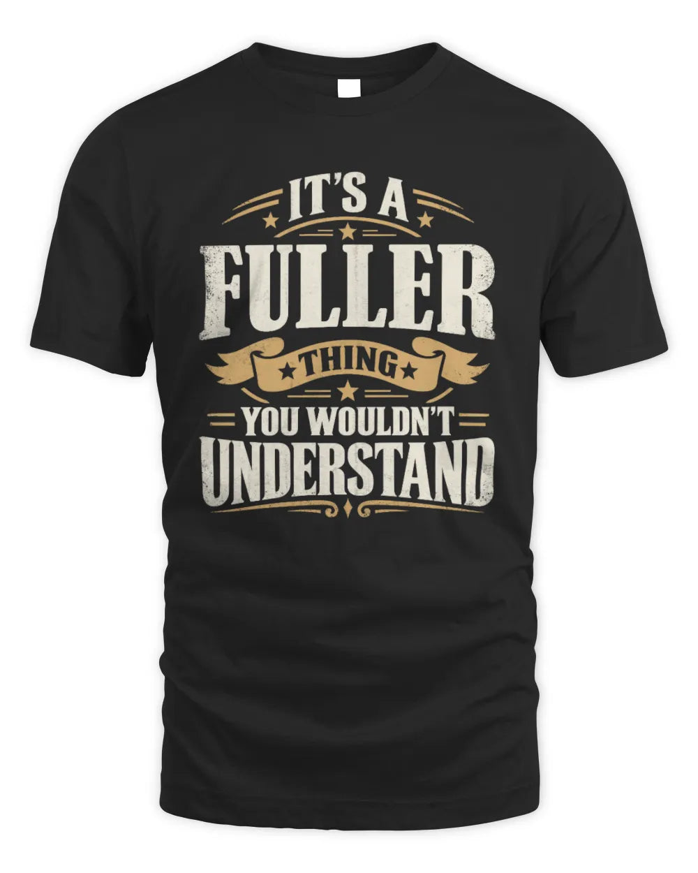 FULLER P08 TH51 - Personalized “It’s a/an [NAME] Thing – You Wouldn’t Understand” Shirt - Unisex Standard T-Shirt - Black