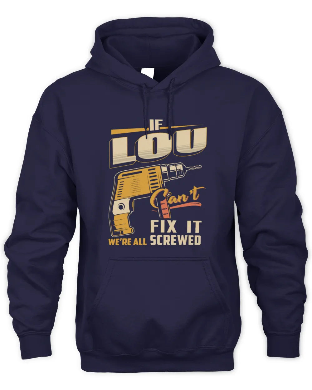 LOU TP22-K4-228 - Personalized Handyman T-Shirt “If AARON Can’t Fix It, We’re All Screwed” - Unisex Hoodie - Navy