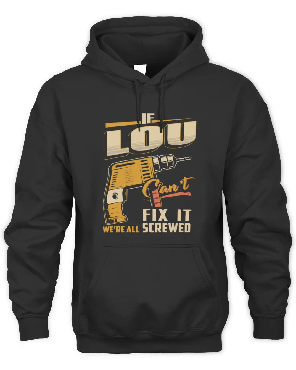 LOU TP22-K4-228 - Personalized Handyman T-Shirt “If AARON Can’t Fix It, We’re All Screwed” - Unisex Hoodie - Black