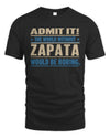 ZAPATA TP68-K2-968 – Personalized Funny Quote Apparel “The World Without NAME Would Be Boring”