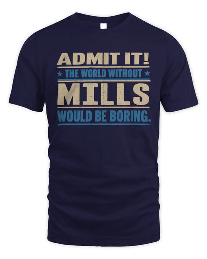 MILLS TP68-K2-968 – Personalized Funny Quote Apparel “The World Without NAME Would Be Boring” - Unisex Standard T-Shirt - Navy