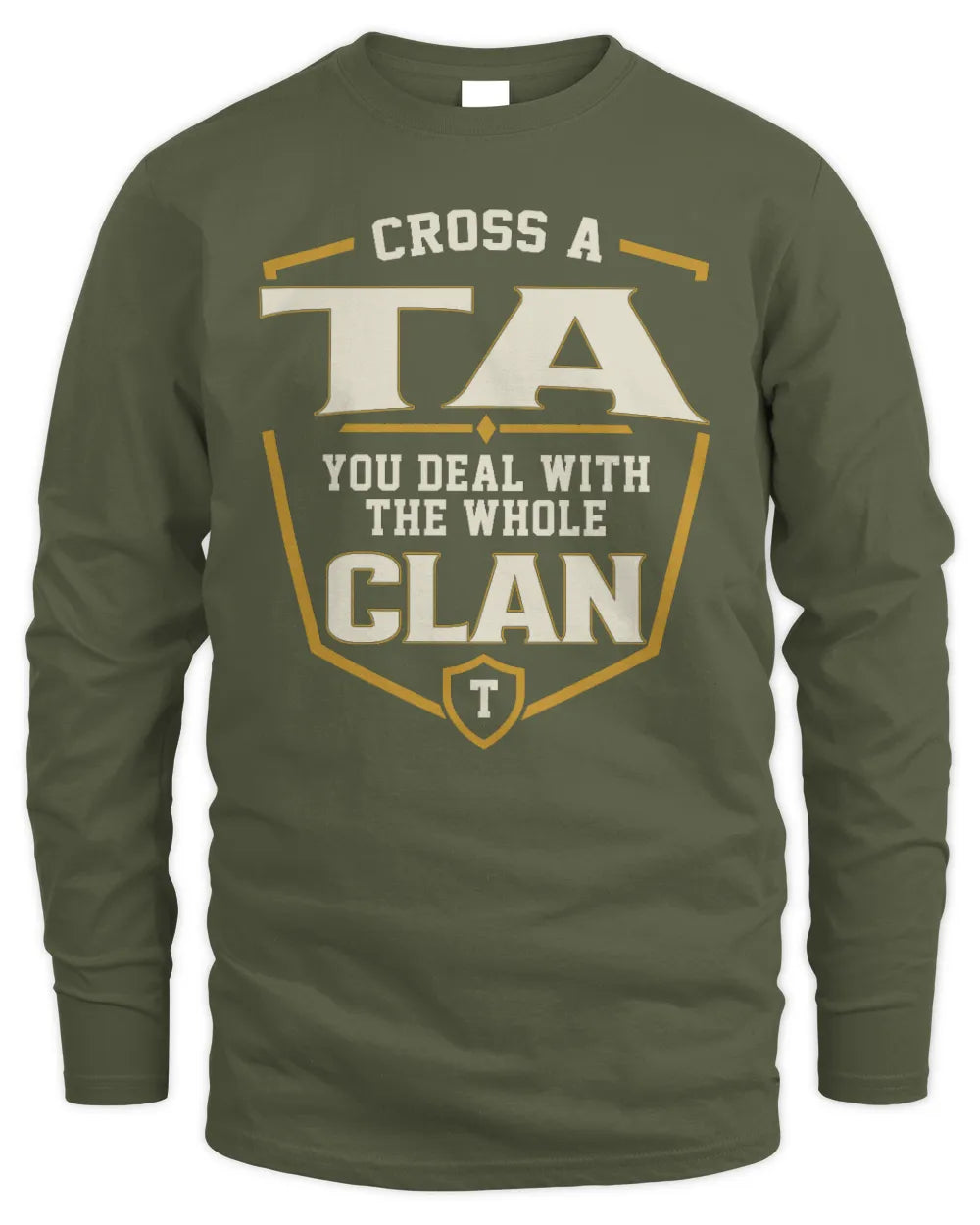 TA NT1-K008 Cross A/An NAME, You Deal With the Whole Clan | Personalized Vintage T-Shirt - Men's Long Sleeved T-Shirt - Military Green