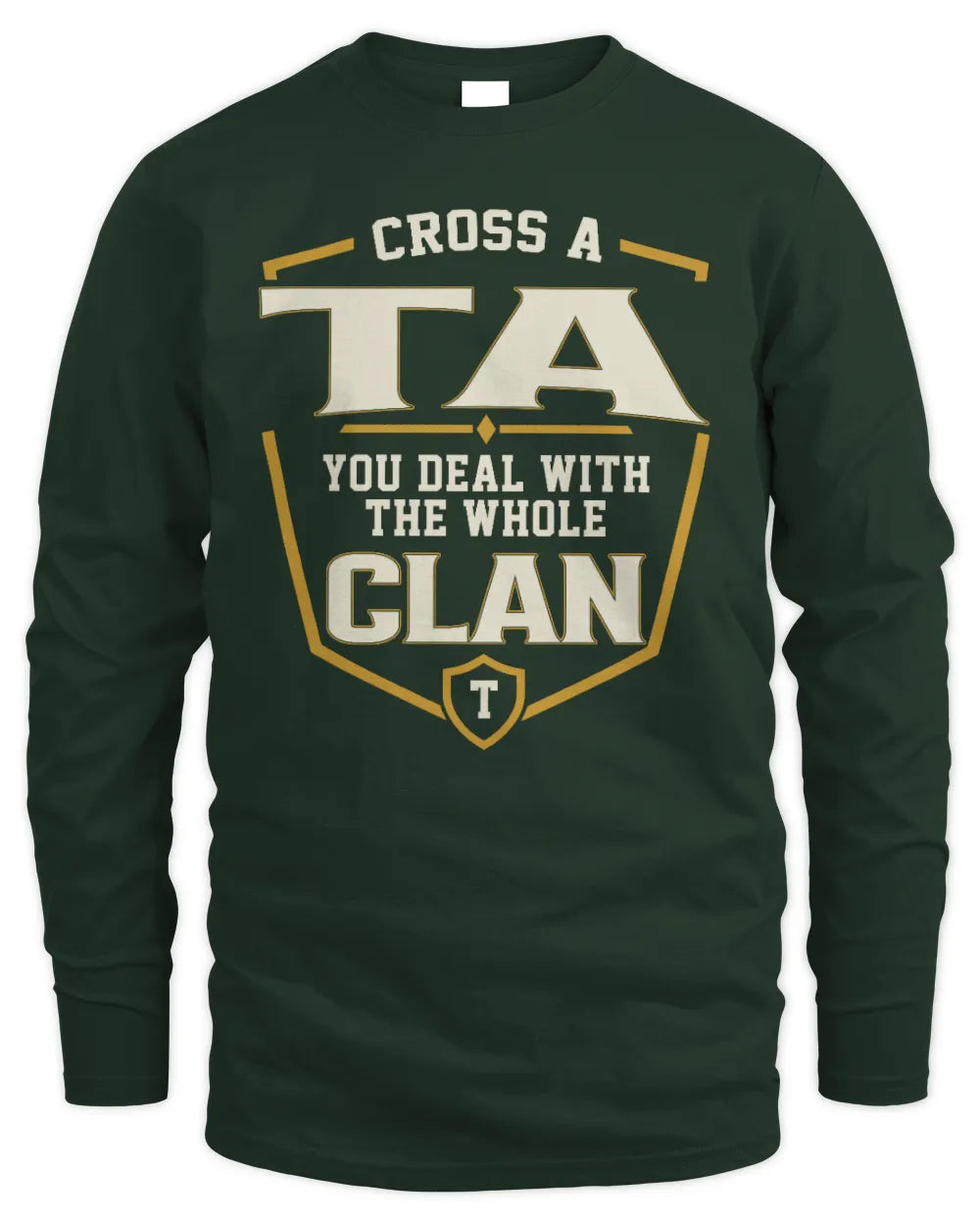 TA NT1-K008 Cross A/An NAME, You Deal With the Whole Clan | Personalized Vintage T-Shirt - Men's Long Sleeved T-Shirt - Forest Green