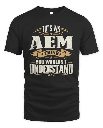 AEM P08 TH51 - Personalized “It’s a/an [NAME] Thing – You Wouldn’t Understand” Shirt - Unisex Standard T-Shirt - Black