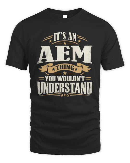 AEM P08 TH51 - Personalized “It’s a/an [NAME] Thing – You Wouldn’t Understand” Shirt - Unisex Standard T-Shirt - Black