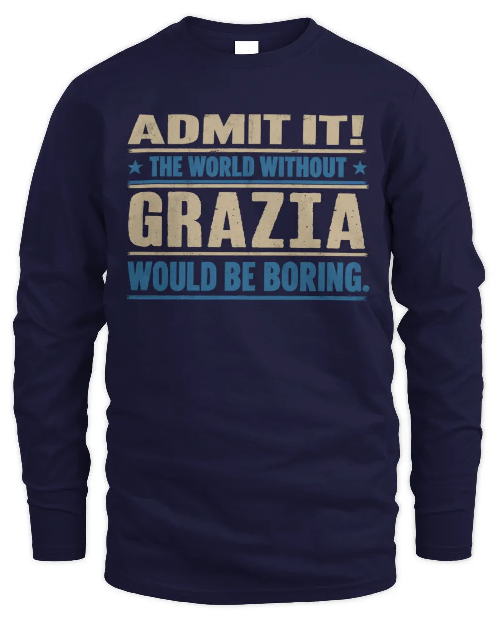 GRAZIA TP68-K2-968 – Personalized Funny Quote Apparel “The World Without NAME Would Be Boring” - Men's Long Sleeved T-Shirt - Navy