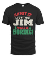 JIM P5 TH08 Christmas T-Shirt – “Life Without NAME Would Be Boring” - Unisex Standard T-Shirt - Black