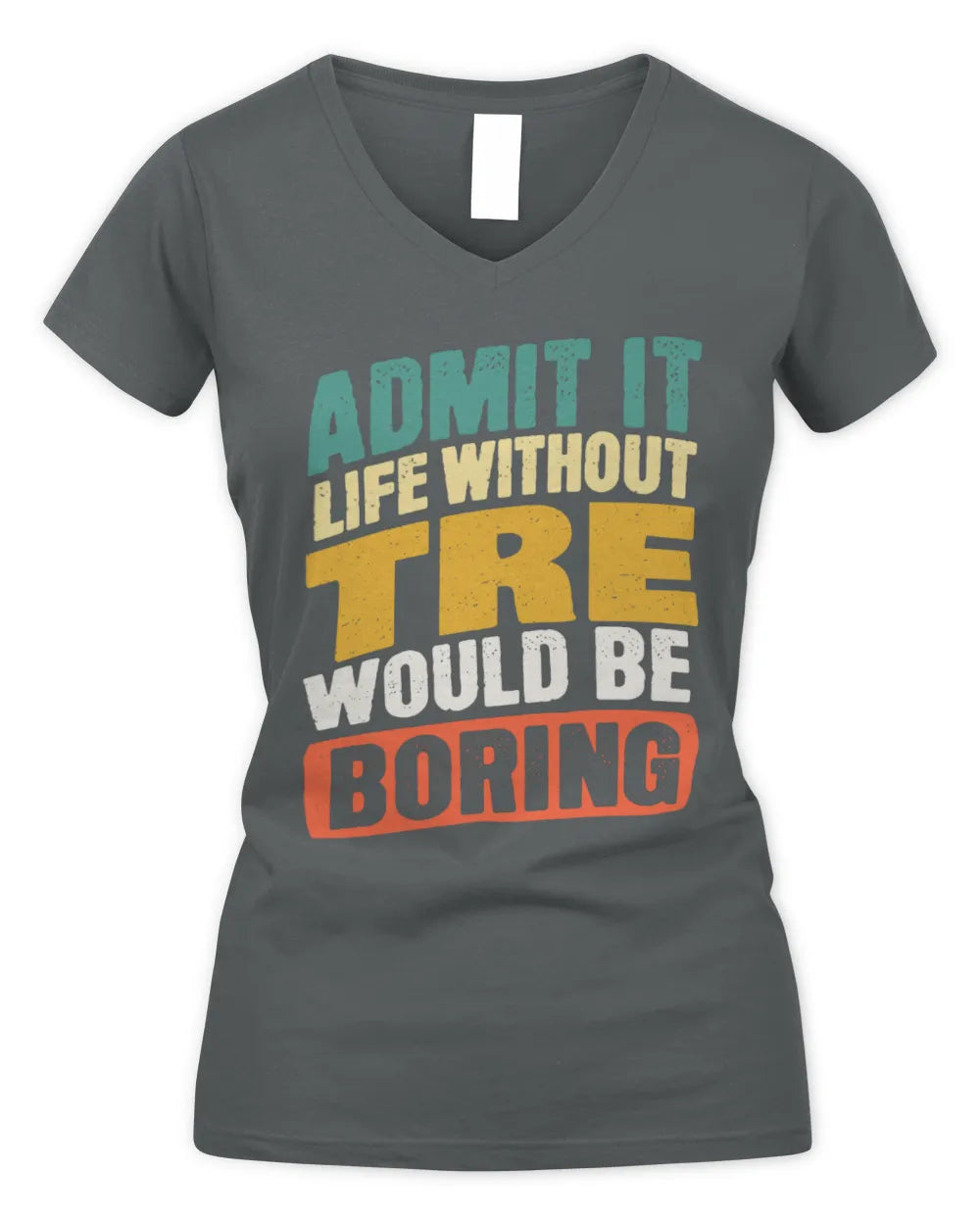 TRE TP88-K4-229
Personalized Funny Quote Apparel “Life Without NAME Would Be Boring” - Women's V-Neck T-Shirt - Charcoal