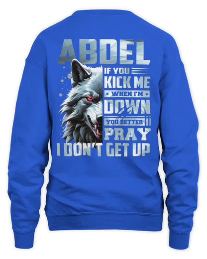 ABDEL AP62-K4-666 - Personalized Fierce Wolf Quote Apparel “If You Kick Me When I’m Down, You Better Pray I Don’t Get Up” - Unisex Sweatshirt - Royal